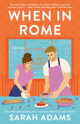 When in Rome : a novel by Adams, Sarah, 1991