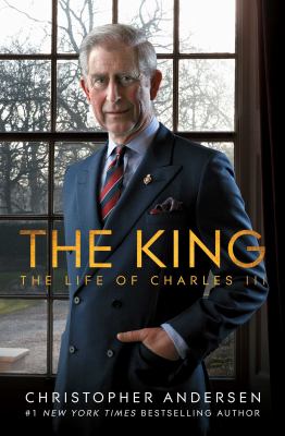 The King : the life of Charles III by Andersen, Christopher P