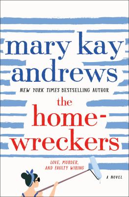 The homewreckers : a novel by Andrews, Mary Kay, 1954