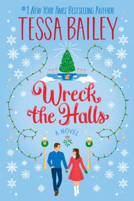 Wreck the halls : a novel by Bailey, Tessa