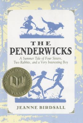 The Penderwicks : a summer tale of four sisters, two rabbits, and a very interesting boy by Birdsall, Jeanne