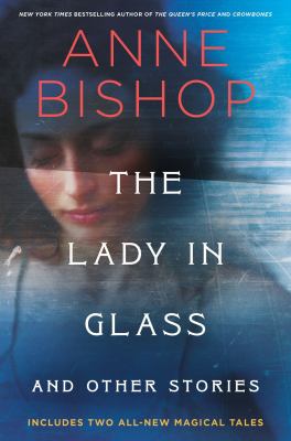 The lady in glass : and other stories by Bishop, Anne