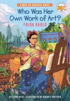 Who was her own work of art? : Frida Kahlo by Blas, Terry