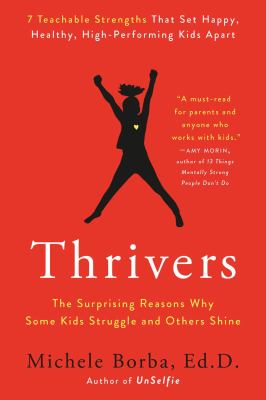 Thrivers : the surprising reasons why some kids struggle and others shine by Borba, Michele