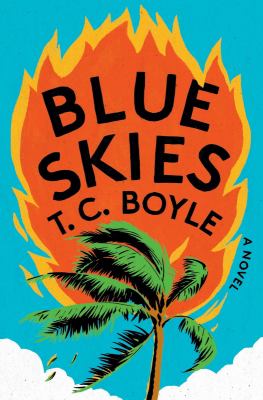 Blue skies : a novel by Boyle, T. Coraghessan