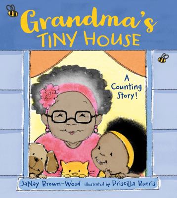 Grandma's tiny house : a counting story! by Brown-Wood, JaNay