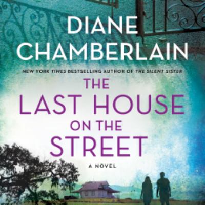 The last house on the street a novel by Chamberlain, Diane, 1950
