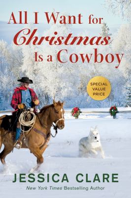 All I want for Christmas is a cowboy by Clare, Jessica