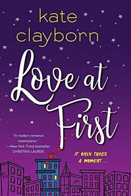 Love at first an uplifting and unforgettable story of love and second chances by Clayborn, Kate