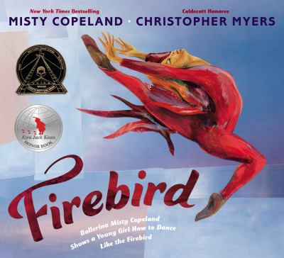 Firebird : ballerina Misty Copeland shows a young girl how to dance like the firebird by Copeland, Misty