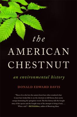 The American chestnut : an environmental history by Davis, Donald Edward