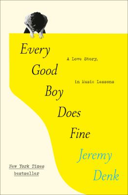 Every good boy does fine a love story, in music lessons by Denk, Jeremy