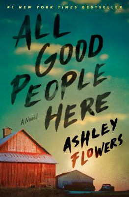 All good people here : a novel by Flowers, Ashley