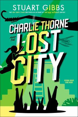 Charlie Thorne and the lost city by Gibbs, Stuart, 1969