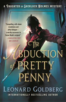 The abduction of Pretty Penny : a Daughter of Sherlock Holmes mystery by Goldberg, Leonard S