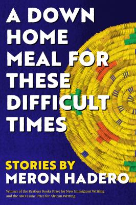 A down home meal for these difficult times : stories by Hadero, Meron