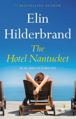 The Hotel Nantucket : a novel by Hilderbrand, Elin