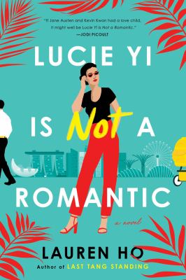 Lucie Yi Is Not a Romantic by Ho, Lauren