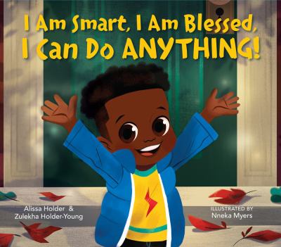 I am smart, I am blessed, I can do anything! by Holder, Alissa