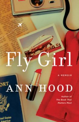 Fly girl : a memoir by Hood, Ann, 1956