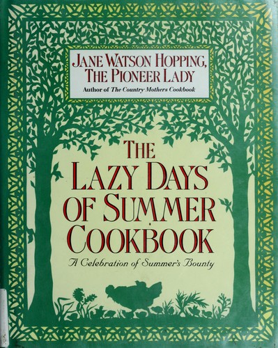 Lazy days of summer cookbook ; a celebration of summer's bounty by Hopping, Jane Watson