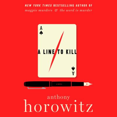 A line to kill a novel by Horowitz, Anthony, 1955