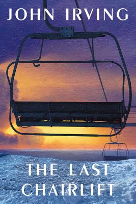 The last chairlift : a novel by Irving, John, 1942