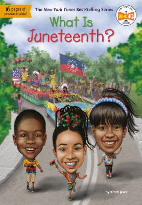 What is Juneteenth? by Jewel, Kirsti