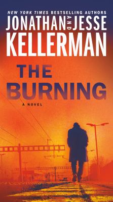 The burning a novel by Kellerman, Jonathan
