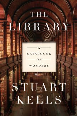 The library : a catalogue of wonders by Kells, Stuart