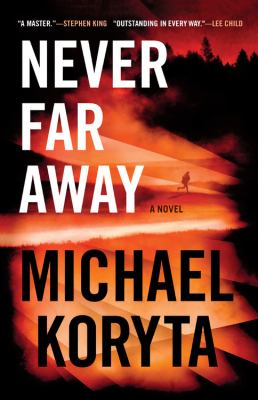 Never far away by Koryta, Michael