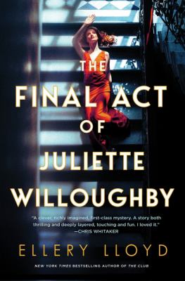 The Final Act of Juliette Willoughby by Lloyd, Ellery