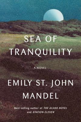 Sea of Tranquility by Mandel, Emily St. John, 1979