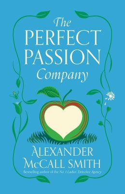 The Perfect Passion Company by McCall Smith, Alexander, 1948