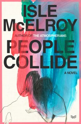 People collide : a novel by McElroy, Alex