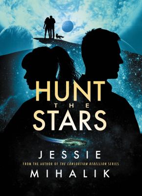 Hunt the Stars by Mihalik, Jessie