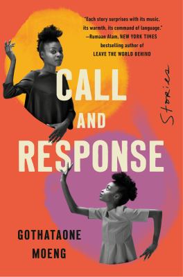 Call and response : stories by Moeng, Gothataone