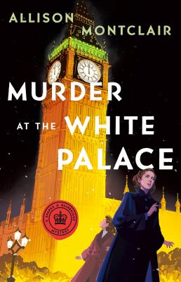 Murder at the White Palace: A Sparks & Bainbridge Mystery by Montclair, Allison