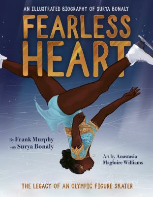Fearless heart : an illustrated biography of Surya Bonaly : the legacy of an Olympic figure skater by Murphy, Frank, 1966