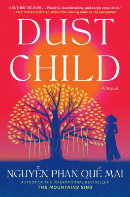 Dust child : a novel by Nguyẽ̂n, Phan Qué̂ Mai, 1973