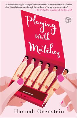 Playing with matches : a novel by Orenstein, Hannah