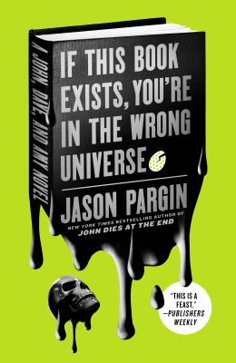 If this book exists, you're in the wrong universe : a novel by Pargin, Jason, 1975
