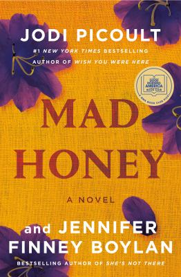 Mad honey : a novel by Picoult, Jodi, 1966
