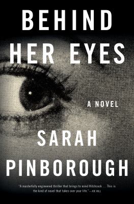 Behind her eyes : a novel by Pinborough, Sarah, 1972
