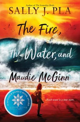 The Fire, the Water, and Maudie McGinn by Pla, Sally J