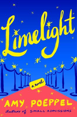 Limelight : a novel by Poeppel, Amy