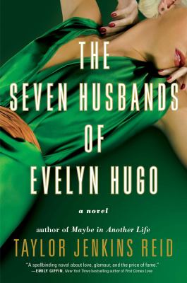 The seven husbands of Evelyn Hugo : a novel by Reid, Taylor Jenkins