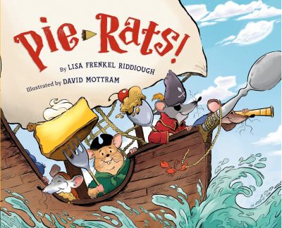 Pie-rats! by Riddiough, Lisa Frenkel