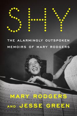 Shy : the alarmingly outspoken memoirs of Mary Rodgers by Rodgers, Mary, 1931-2014