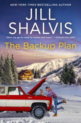 The backup plan : a novel by Shalvis, Jill